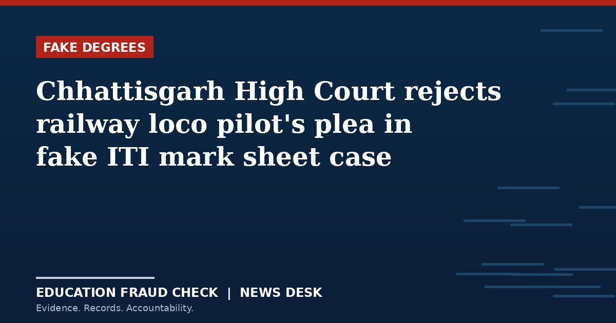 Chhattisgarh High Court rejects railway loco pilot's plea in fake ITI mark sheet case