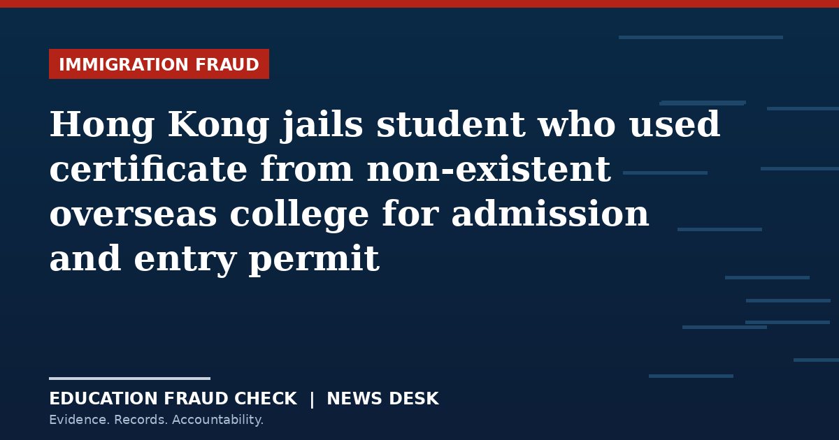 Hong Kong jails student who used certificate from non-existent overseas college for admission and entry permit