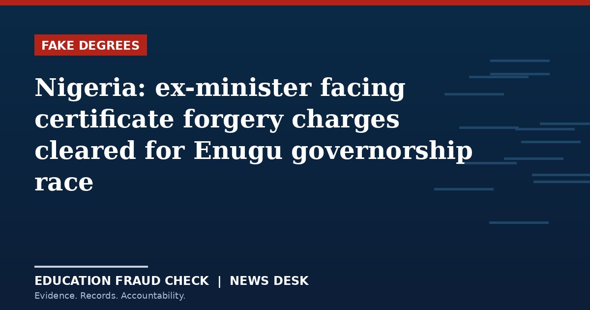 Nigeria: ex-minister facing certificate forgery charges cleared for Enugu governorship race