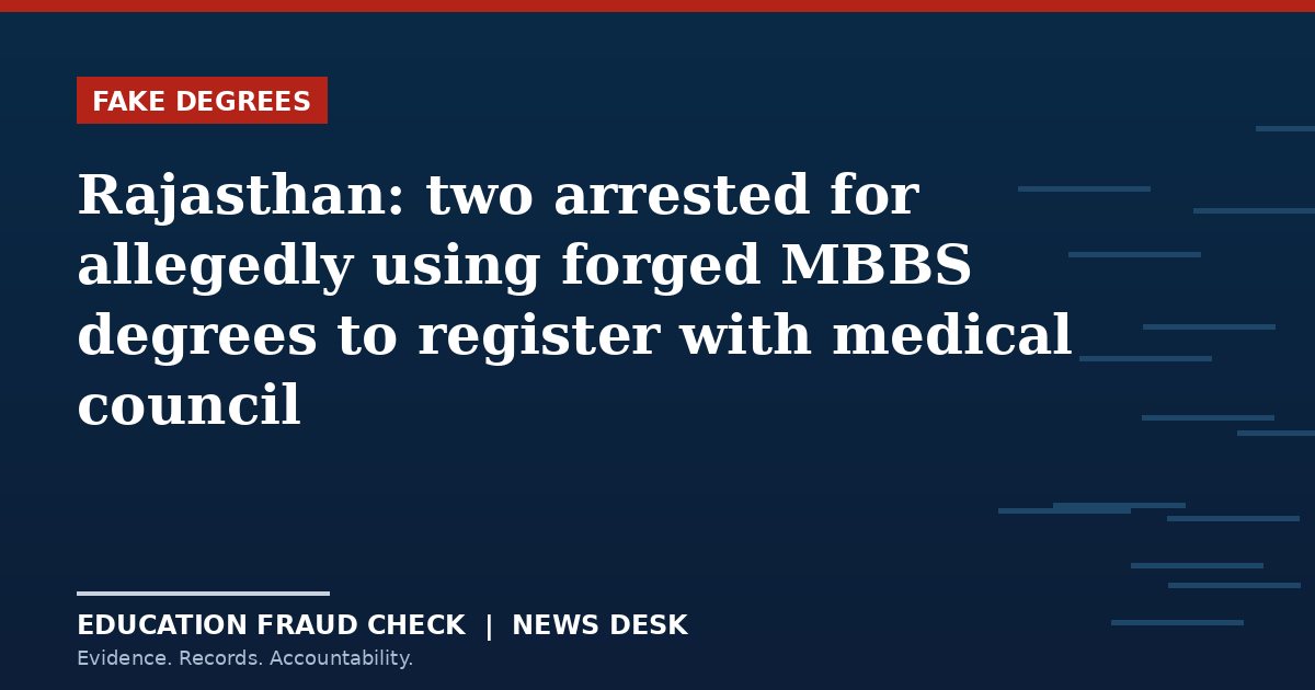 Rajasthan: two arrested for allegedly using forged MBBS degrees to register with medical council