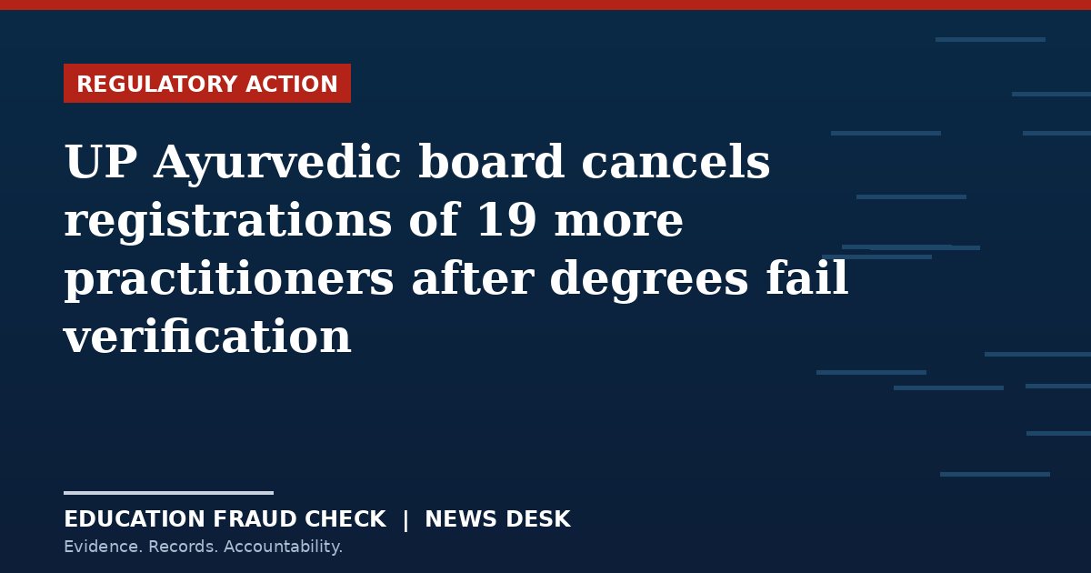 UP Ayurvedic board cancels registrations of 19 more practitioners after degrees fail verification